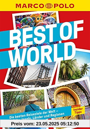 MARCO POLO Bildband Best of World: Die besten Reiseziele der Welt - Städte, Inseln, Länder und Regionen (MARCO POLO Reiseführer)