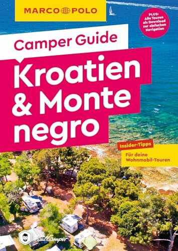 MARCO POLO Camper Guide Kroatien & Montenegro: Insider-Tipps für deine Wohnmobil-Touren MARCO POLO Camper Guide Kroatien & Montenegro: Insider-Tipps für deine Wohnmobil-Touren