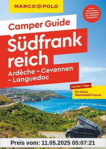 MARCO POLO Camper Guide Südfrankreich: Ardèche, Cevennen & Languedoc: Insider-Tipps für deine Wohnmobil-Touren MARCO POLO Camper Guide Südfrankreich: Ardèche, Cevennen & Languedoc: Insider-Tipps für deine Wohnmobil-Touren