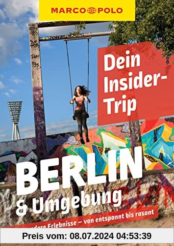 MARCO POLO Dein Insider-Trip Berlin & Umgebung: Besondere Erlebnisse - von entspannt bis rasant (MARCO POLO Insider-Trips)