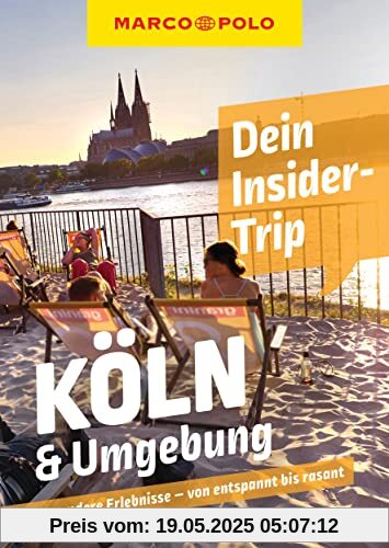 MARCO POLO Dein Insider-Trip Köln & Umgebung: Besondere Erlebnisse - von entspannt bis rasant (MARCO POLO Insider-Trips)