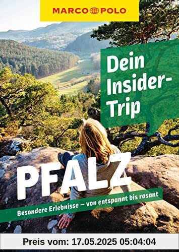 MARCO POLO Dein Insider-Trip Pfalz: Besondere Erlebnisse - von entspannt bis rasant (MARCO POLO Insider-Trips)