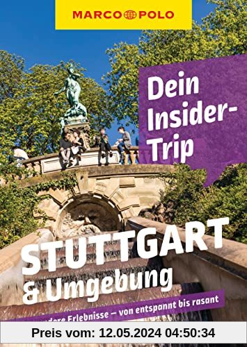 MARCO POLO Dein Insider-Trip Stuttgart & Umgebung: Besondere Erlebnisse - von entspannt bis rasant (MARCO POLO Insider-Trips)