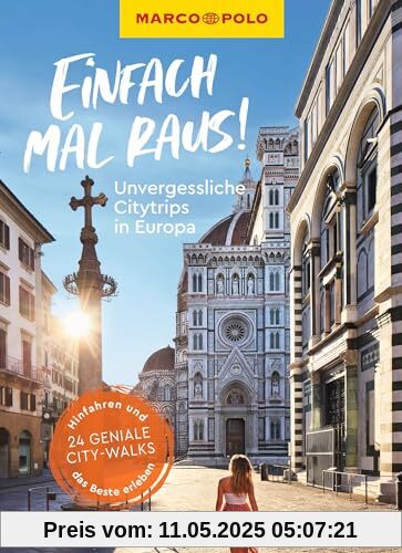 MARCO POLO Einfach mal raus! Unvergessliche Citytrips in Europa: Hinfahren und das Beste erleben - 24 geniale Citywalks