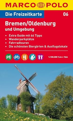 MARCO POLO Freizeitkarte Bremen, Oldenburg und Umgebung 1:100.000: Wanderparkplätze, Fahrradtouren, Die schönsten Biergärten & Ausflugslokale