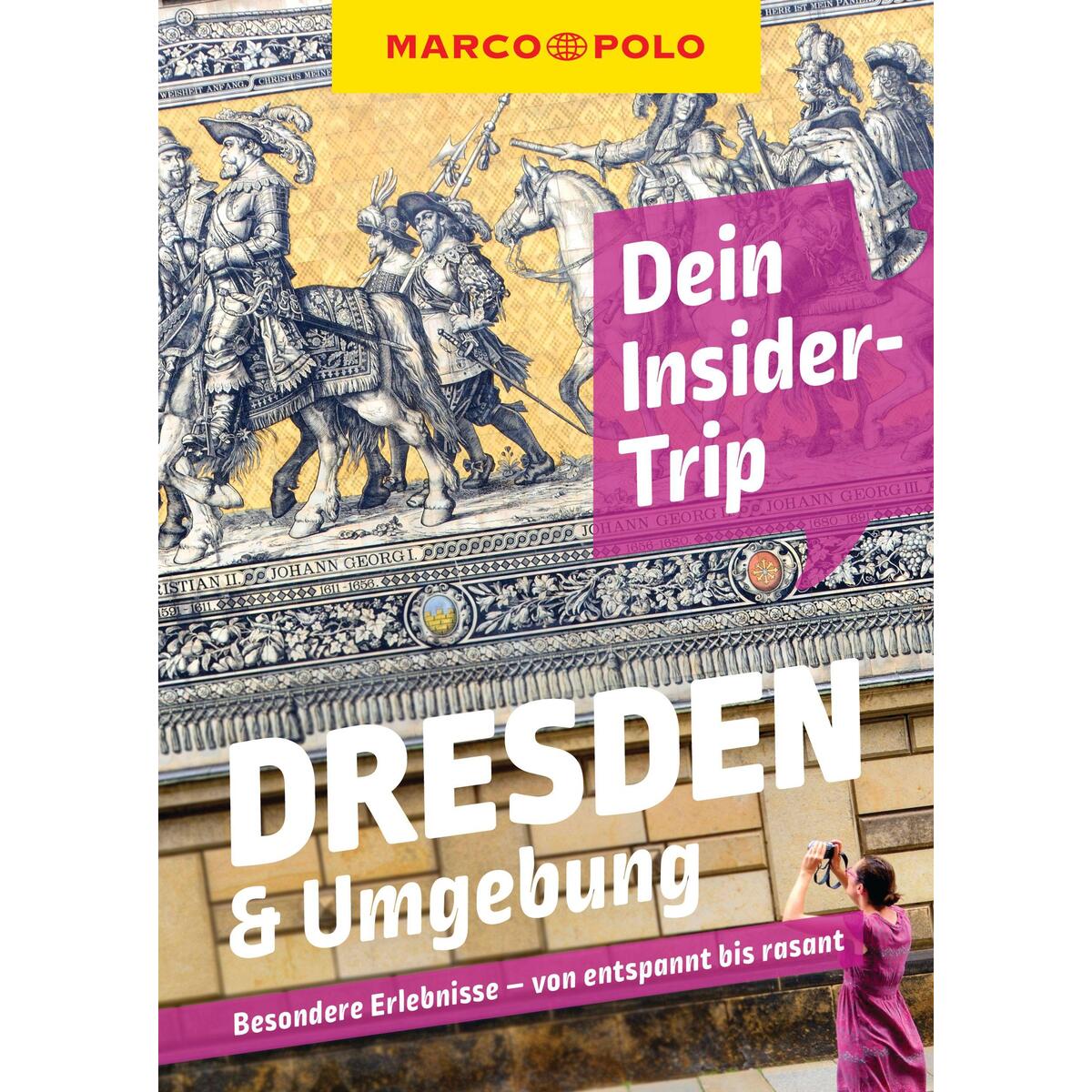 MARCO POLO Insider-Trips Dresden & Umgebung MARCO POLO Insider-Trips Dresden & Umgebung von Mairdumont