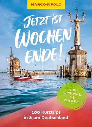 MARCO POLO Bildband Jetzt ist Wochenende!: 100 Kurztrips in & um Deutschland von Mairdumont