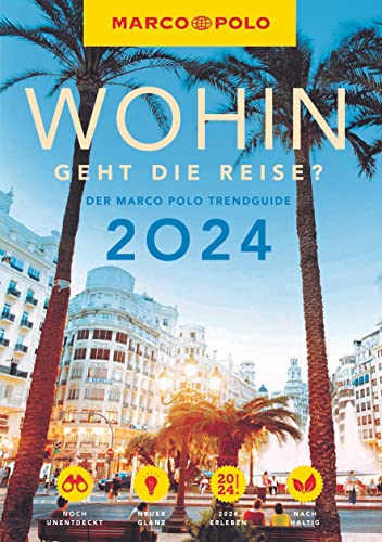 MARCO POLO Trendguide Wohin geht die Reise?: Der Marco Polo Trendguide 2024