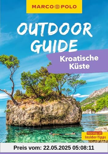 MARCO POLO OUTDOOR GUIDE Reiseführer Kroatische Küste: Mit rund 150 Outdoor-Erlebnissen für alle, die am liebsten draußen sind