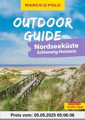 MARCO POLO OUTDOOR GUIDE Reiseführer Nordseeküste Schleswig-Holstein: Mit rund 150 Outdoor-Erlebnissen für alle, die am liebsten draußen sind
