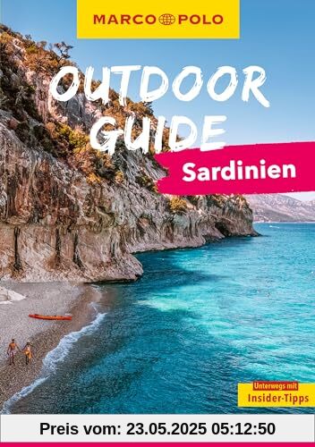 MARCO POLO OUTDOOR GUIDE Reiseführer Sardinien: Mit rund 150 Outdoor-Erlebnissen für alle, die am liebsten draußen sind