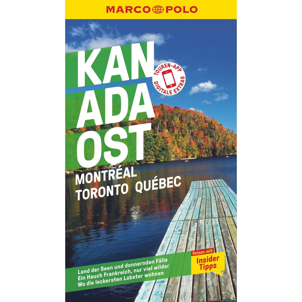 MARCO POLO Reiseführer Kanada Ost, Montreal, Toronto, Québec MARCO POLO Reiseführer Kanada Ost, Montreal, Toronto, Québec von Mairdumont