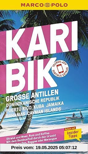 MARCO POLO Reiseführer Karibik, Große Antillen, Dominikanische Republik, Puerto Rico, Kuba, Jamaika, Bahamas, Cayman Islands: Reisen mit Insider-Tipps. Inklusive kostenloser Touren-App