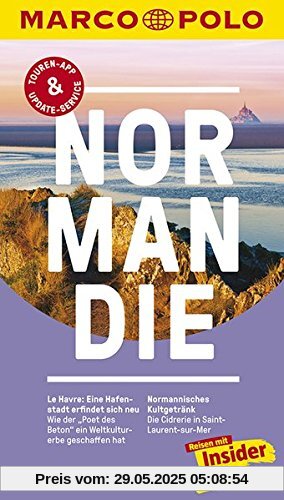 MARCO POLO Reiseführer Normandie: Reisen mit Insider-Tipps. Inklusive kostenloser Touren-App & Update-Service