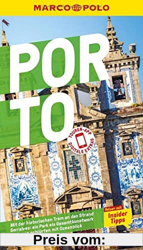 MARCO POLO Reiseführer Porto: Reisen mit Insider-Tipps. Inklusive kostenloser Touren-App