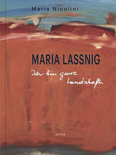 MARIA LASSNIG: Ich bin ganz Landschaft von Ritter Klagenfurt