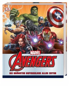 MARVEL Avengers Die größten Superhelden aller Zeiten von Dorling Kindersley