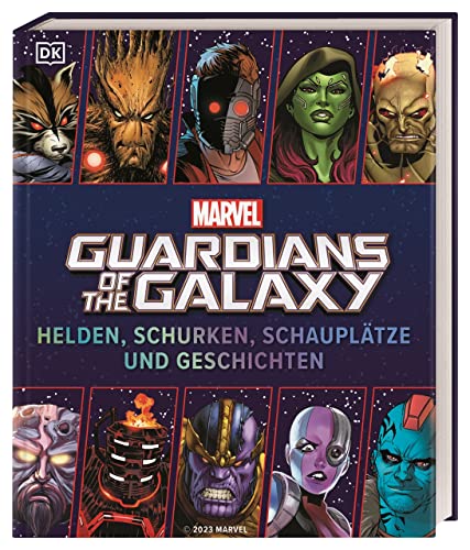 MARVEL Guardians of the Galaxy Helden, Schurken, Schauplätze und Geschichten: Der ultimative Fan-Guide. Mit einem Vorwort von Dan Abnett von Dorling Kindersley Verlag