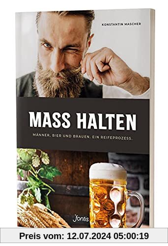MASS HALTEN: Männer, Bier und Brauen. Ein Reifeprozess.