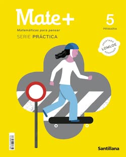 MATE+ MATEMATICAS PARA PENSAR SERIE PRACTICA 5 PRIMARIA von Santillana Educación, S.L.