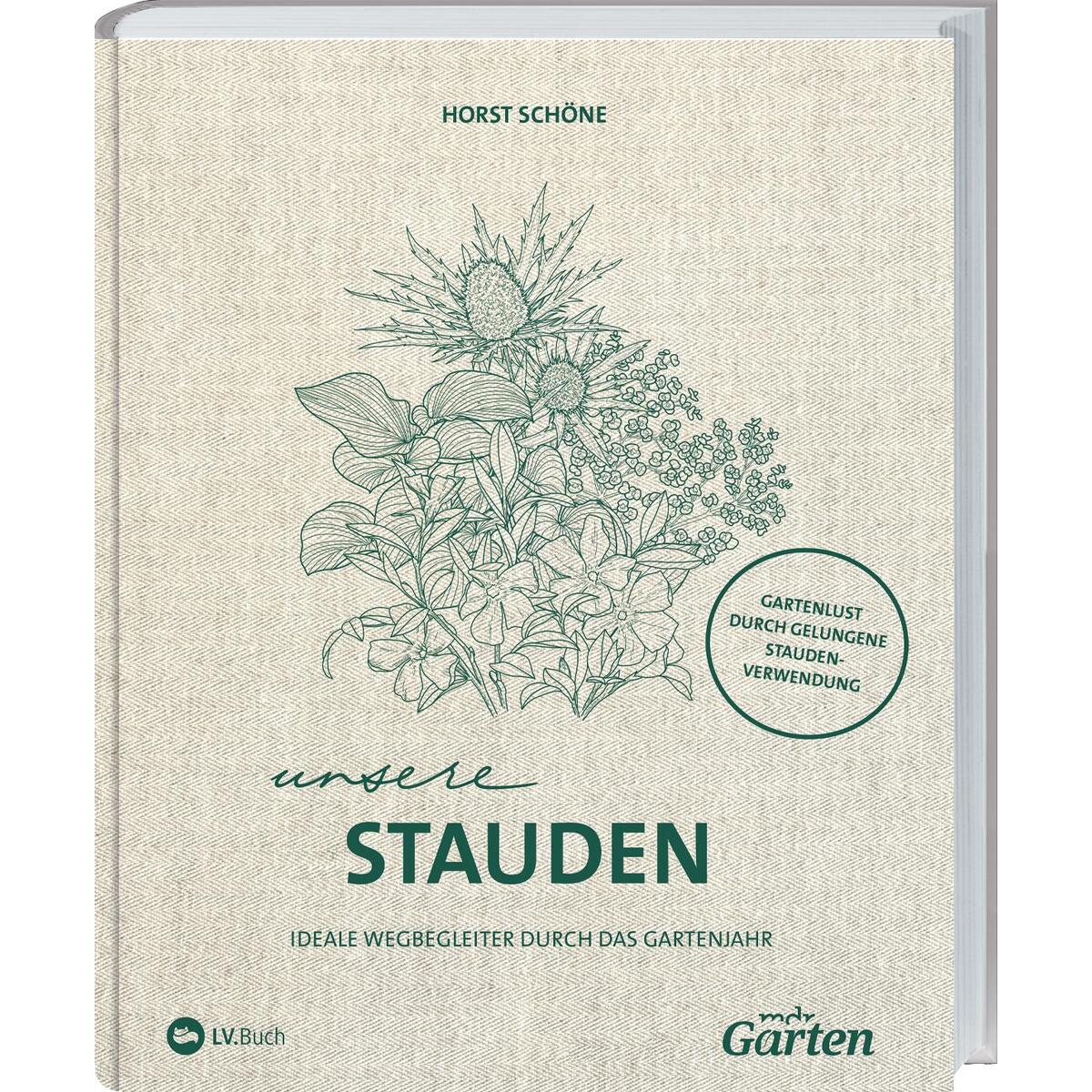 MDR Garten - Unsere Stauden MDR Garten - Unsere Stauden von Landwirtschaftsverlag