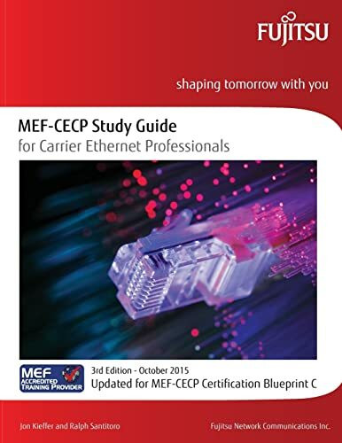 MEF-CECP Study Guide for Carrier Ethernet Professionals: Updated for MEF-CECP Certification Bl...