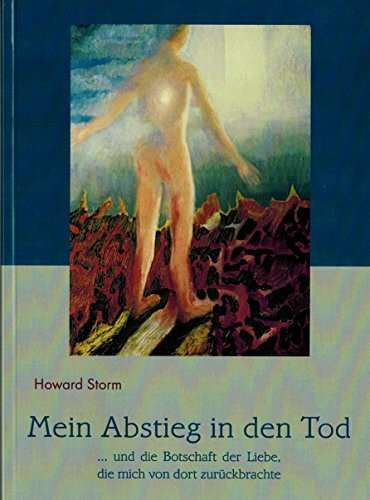 MEIN ABSTIEG IN DEN TOD: ... und die Botschaft der Liebe, die mich von dort zur�ckbrachte MEIN ABSTIEG IN DEN TOD: ... und die Botschaft der Liebe, die mich von dort zur�ckbrachte