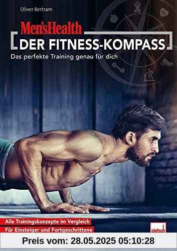 MEN'S HEALTH DER FITNESS-KOMPASS: Das perfekte Training genau für dich MEN'S HEALTH DER FITNESS-KOMPASS: Das perfekte Training genau für dich