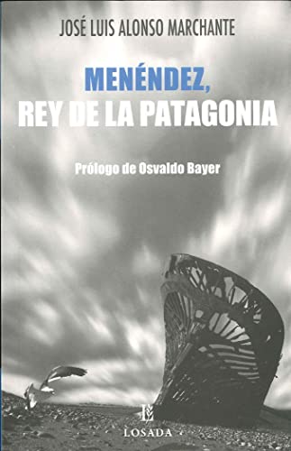 MENENDEZ, REY DE LA PATAGONIA MENENDEZ, REY DE LA PATAGONIA von LOSADA