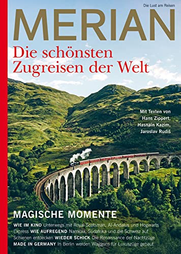 MERIAN Die schönsten Zugreisen der Welt 10/2022 (MERIAN Hefte)
