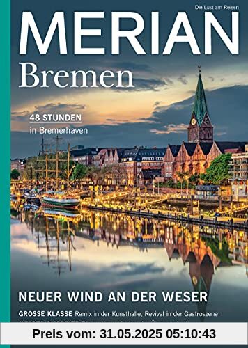 MERIAN Magazin Bremen 07/21 (MERIAN Hefte)