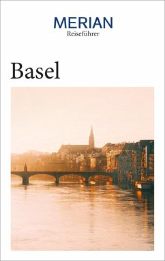 MERIAN Reiseführer Basel von Travel House Media