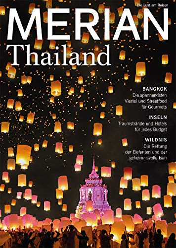 MERIAN Thailand 04/2019: Bangkok / Inseln / Wildnis (MERIAN Hefte)