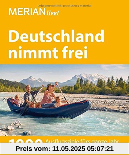 MERIAN live! Reiseführer Deutschland nimmt frei: 1000 Ausflugsziele fürs ganze Jahr. Freizeit, Familie, Ferienideen