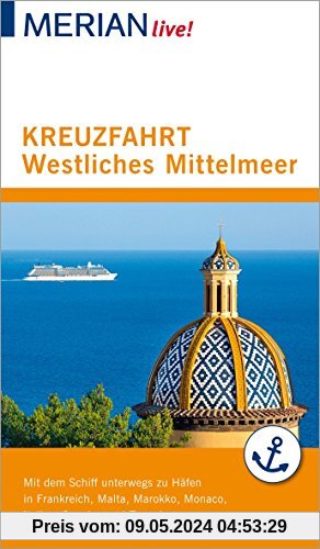 MERIAN live! Reiseführer Kreuzfahrt westliches Mittelmeer: Mit Kartenatlas im Buch und Extra-Karte zum Herausnehmen