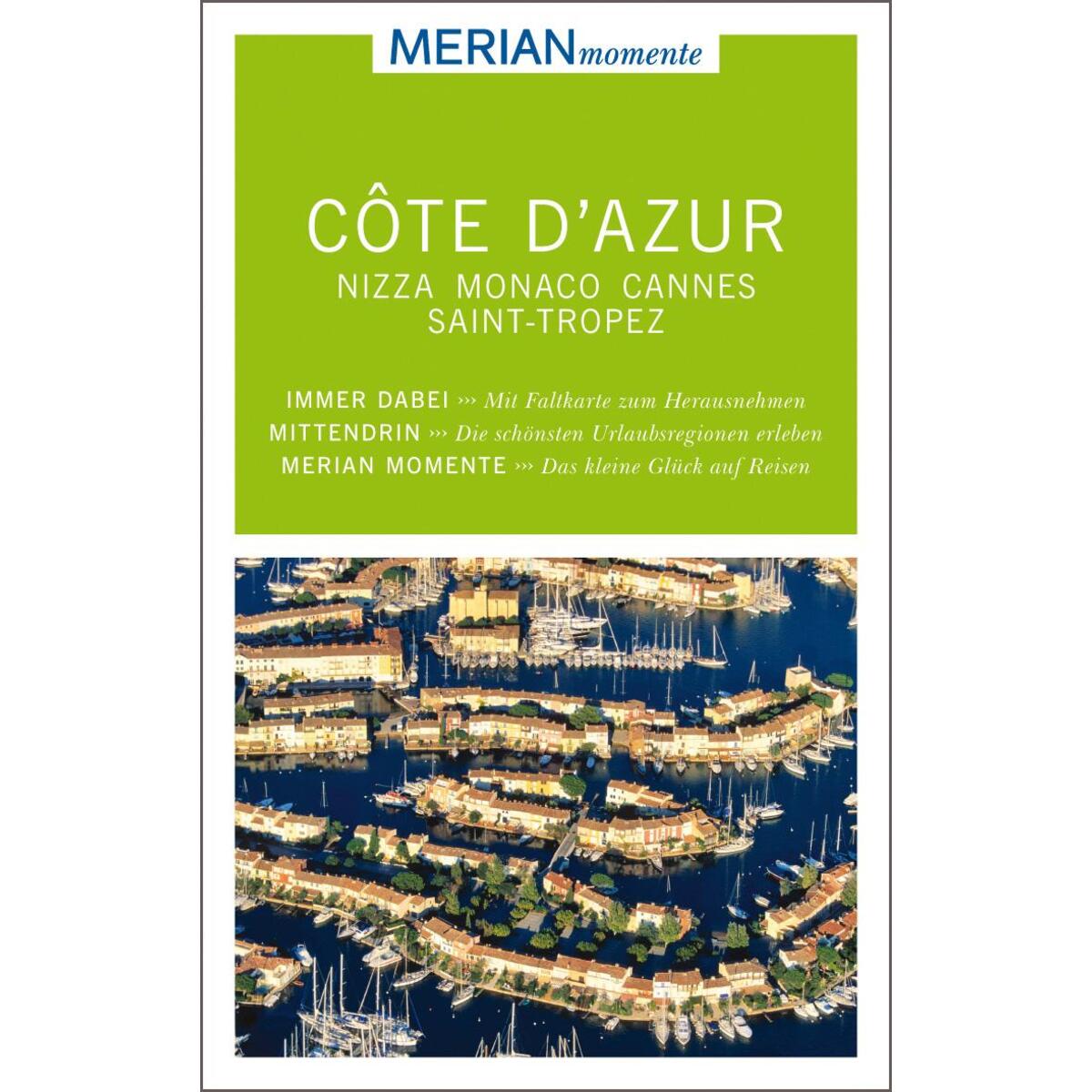 MERIAN momente Reiseführer Côte d'Azur MERIAN momente Reiseführer Côte d'Azur von Travel House Media GmbH