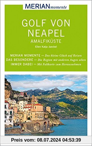 MERIAN momente Reiseführer Golf von Neapel Amalfiküste: Mit Extra-Karte zum Herausnehmen