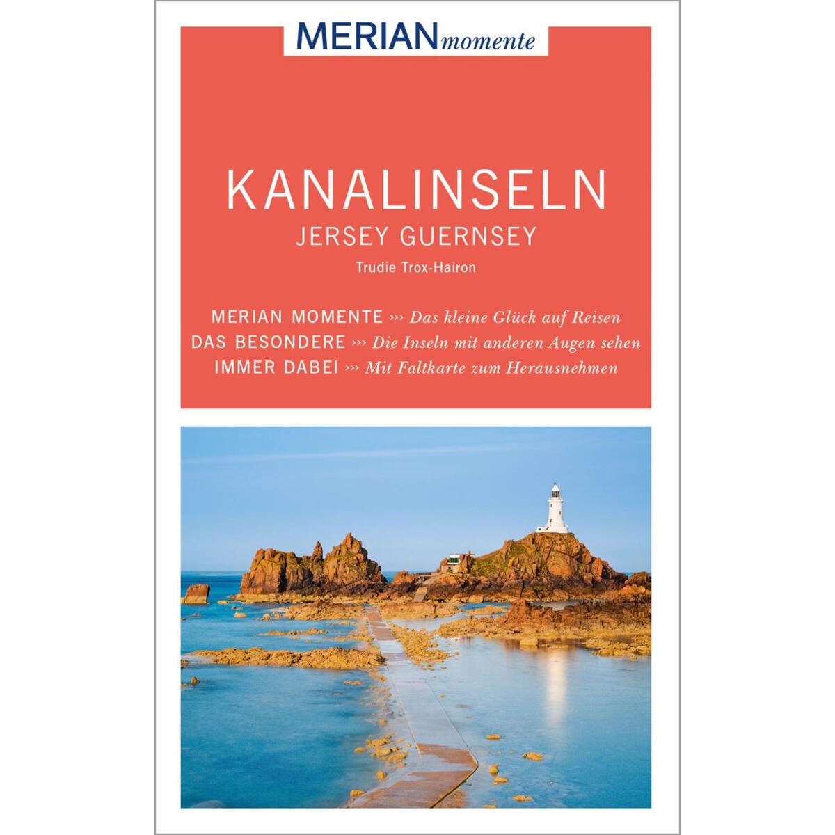 MERIAN momente Reiseführer Kanalinseln Jersey Guernsey MERIAN momente Reiseführer Kanalinseln Jersey Guernsey von Travel House Media GmbH