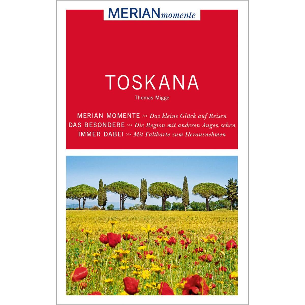 MERIAN momente Reiseführer Toskana MERIAN momente Reiseführer Toskana von Travel House Media GmbH