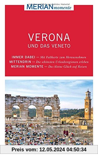 MERIAN momente Reiseführer Verona und das Veneto: Mit Extra-Karte zum Herausnehmen