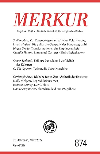 MERKUR Gegründet 1947 als Deutsche Zeitschrift für europäisches Denken - 3/2022: Nr. 874, Heft 3, März 2022 MERKUR Gegründet 1947 als Deutsche Zeitschrift für europäisches Denken - 3/2022: Nr. 874, Heft 3, März 2022