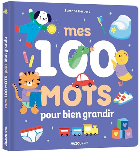 MES 100 MOTS POUR BIEN GRANDIR von AUZOU