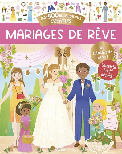MES 500 AUTOCOLLANTS CREATIFS - MARIAGES DE REVE: Mariage de rêve von AUZOU