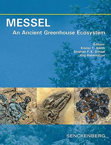 MESSEL - An Ancient Greenhouse Ecosystem (Senckenberg-Buch)