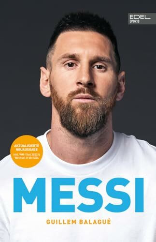 MESSI. Die ultimative Biografie des Weltmeisters: Unterst�tzt und autorisiert von Lionel Messi...