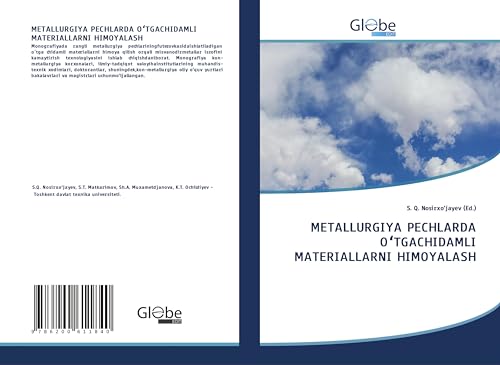 METALLURGIYA PECHLARDA O¿TGACHIDAMLI MATERIALLARNI HIMOYALASH METALLURGIYA PECHLARDA O¿TGACHIDAMLI MATERIALLARNI HIMOYALASH von GlobeEdit