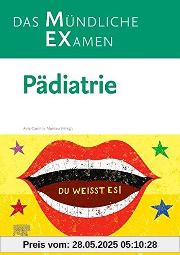 MEX Das Mündliche Examen - Pädiatrie: Pädiatrie (MEX - Mündliches EXamen)
