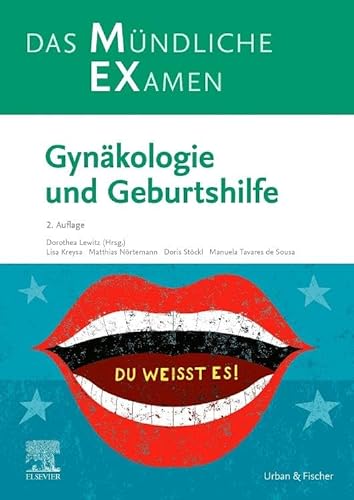MEX Das Mündliche Examen: Gynäkologie und Geburtshilfe: Gynäkologie und Geburtshilfe (MEX - Mündliches EXamen) von Urban & Fischer Verlag/Elsevier GmbH