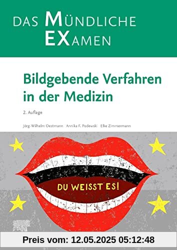 MEX Das mündliche Examen - Bildgebende Verfahren in der Medizin (MEX - Mündliches EXamen)