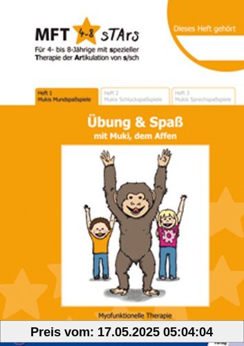 MFT 4-8 Stars - Für 4- bis 8-Jährige mit spezieller Therapie der Artikulation von s/sch - Übung & Spaß mit Muki, dem Affen: Heft 1: Mukis Mundspaßspiele MFT 4-8 Stars - Für 4- bis 8-Jährige mit spezieller Therapie der Artikulation von s/sch - Übung & Spaß mit Muki, dem Affen: Heft 1: Mukis Mundspaßspiele